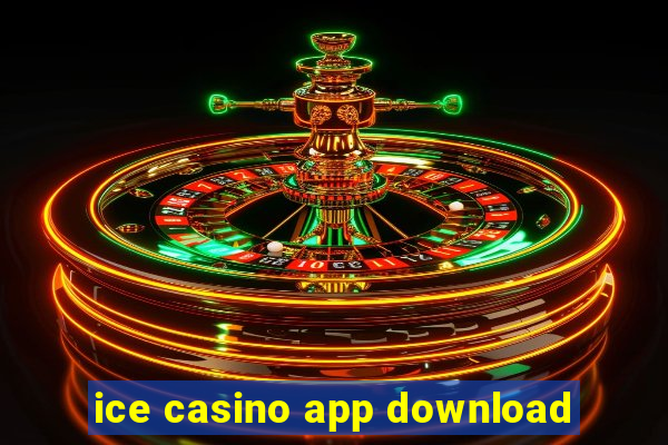 ice casino app download